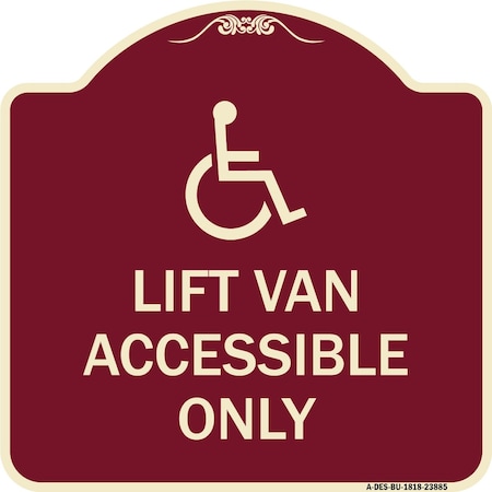 Signmission Lift Van Accessible W/ Updated Isa Heavy-Gauge Aluminum Architectural Sign, 18" x 18", BU-1818-23885 A-DES-BU-1818-23885
